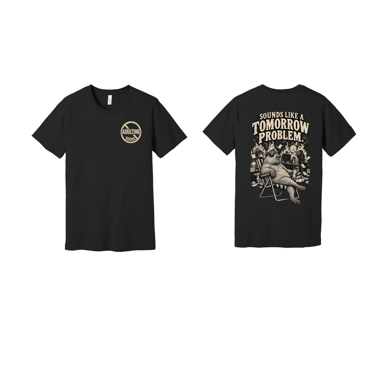 Adulting Sucks — Tomorrow Problem Capybara Tee